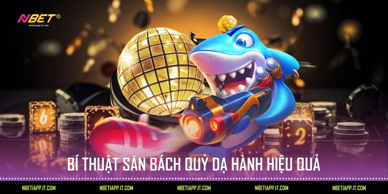 Bí thuật săn Bách quỷ dạ hành hiệu quả