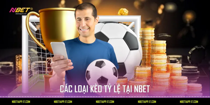 Các loại kèo tỷ lệ tại Nbet
