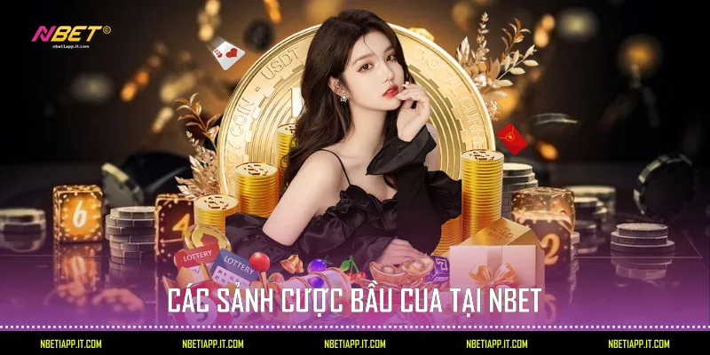 Các sảnh cược Bầu cua tại Nbet