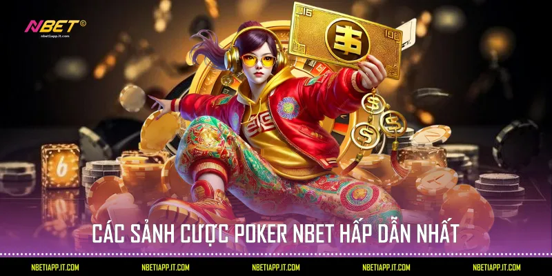 Các sảnh cược Poker Nbet hấp dẫn nhất