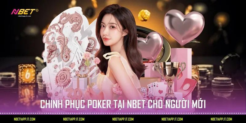 Chinh phục Poker tại Nbet cho người mới