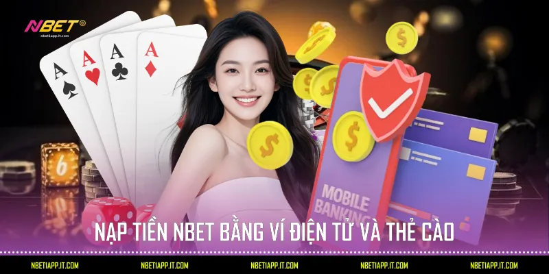 Nạp tiền Nbet bằng ví điện tử và thẻ cào