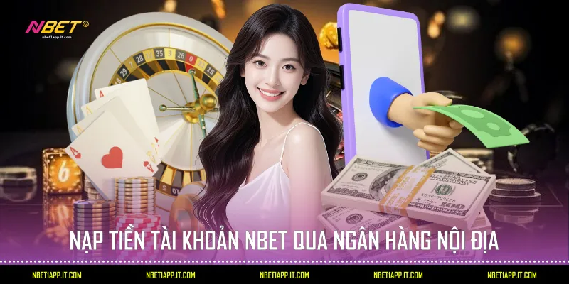 Nạp tiền tài khoản Nbet qua ngân hàng nội địa