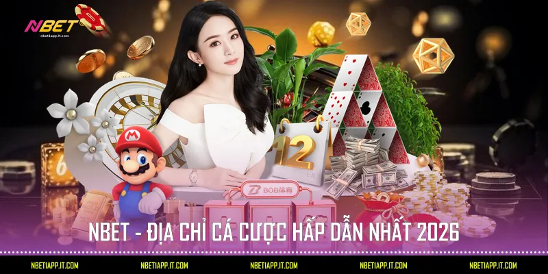 Nbet - Địa chỉ cá cược hấp dẫn nhất 2026