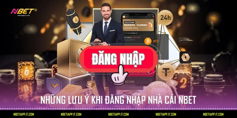 Những lưu ý khi đăng nhập nhà cái Nbet