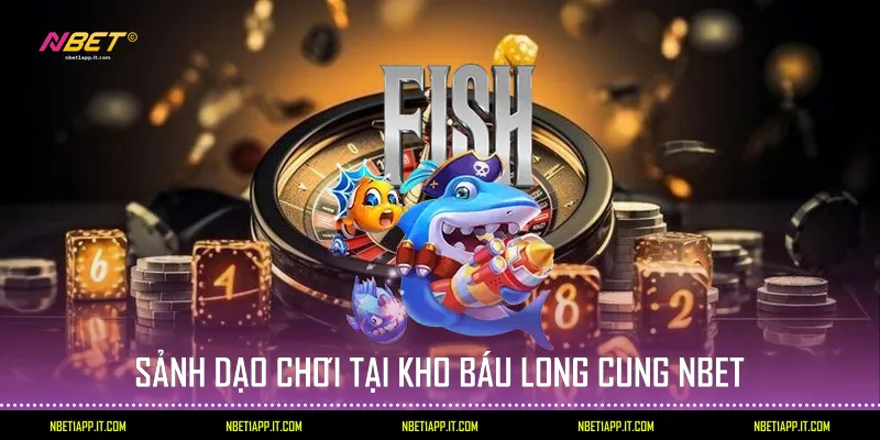 Sảnh dạo chơi tại kho báu Long cung Nbet